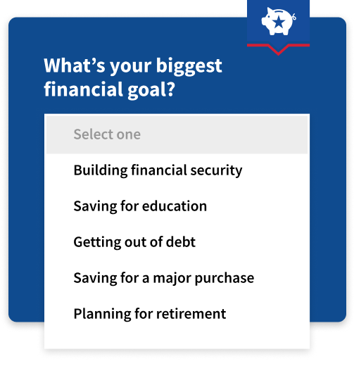 A dropdown menu to identify your biggest financial goal.